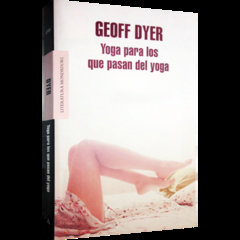 YOGA PARA LOS QUE PASAN DEL YOGA DE DYER GEOFF