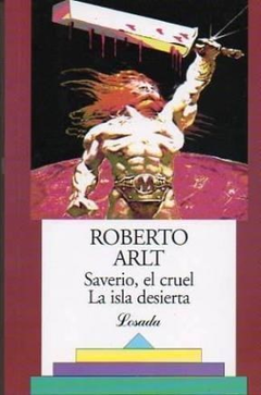 SAVERIO EL CRUEL - ISLA DESIERTA (BCC 627) (RUSTICA) DE ARLT ROBERTO