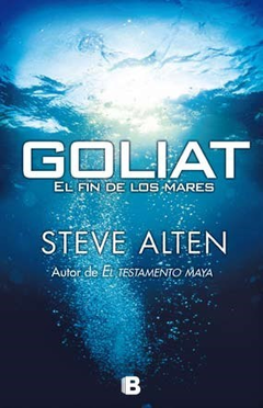 GOLIAT EL FIN DE LOS MARES (LA TRAMA) DE ALTEN STEVE