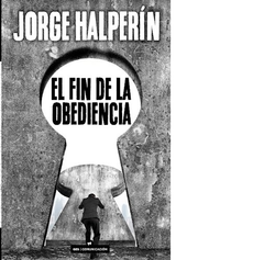 EL FIN DE LA OBEDIENCIA-JORGE HALPERIN