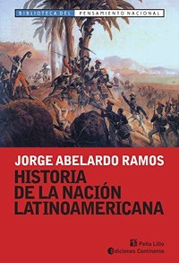 HISTORIA DE LA NACION LATINOAMERICANA (BIBLIOTECA DEL P ENSAMIENTO NACIONAL) DE RAMOS JORGE ABELARDO