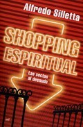 SHOPPING ESPIRITUAL LAS SECTAS AL DESNUDO DE SILLETTA ALFREDO