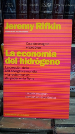 ECONOMIA DEL HIDROGENO LA CREACION DE LA RED ENERGETICA (ESTADO Y SOCIEDAD 45102) DE RIFKIN JEREMY