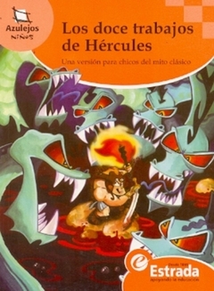 DOCE TRABAJOS DE HERCULES (AZULEJOS NARANJA 8-10 AÑOS) DE VV.AA.