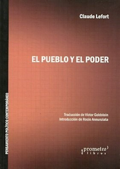 PUEBLO Y EL PODER (COLECCION PENSAMIENTO POLITICO CONTE MPORANEO) (RUSTICO) DE LEFORT CLAUDE