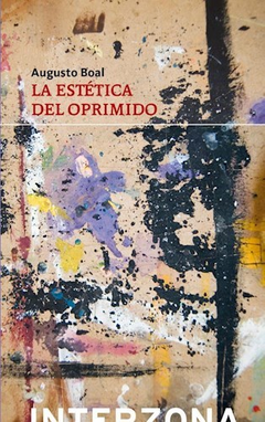 ESTETICA DEL OPRIMIDO (COLECCION ZONA DE TEATRO) DE BOAL AUGUSTO - comprar online