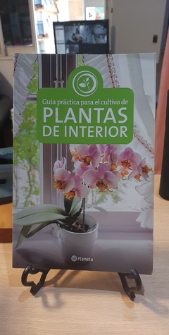 GUIA PRATICA PARA EL CULTIVO DE PLANTAS DE INTERIOR-VV.AA
