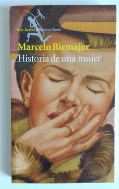 HISTORIA DE UNA MUJER (BIBLIOTECA BREVE) DE BIRMAJER MARCELO