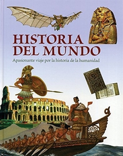 HISTORIA DEL MUNDO APASIONANTE VIAJE POR LA HISTORIA DE LA HUMANIDAD (CARTONE) DE GANERI ANITA / MARTEL HAZEL MARY / WILLIAMS BRIAN