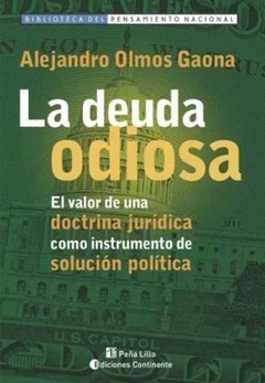 DEUDA ODIOSA EL VALOR DE UNA DOCTRINA JURIDICA COMO INS TRUMENTO DE SOLUCION POLITICA DE OLMOS GAONA ALEJANDRO