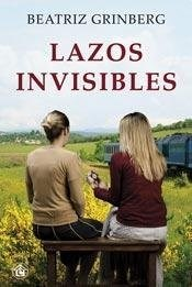 LAZOS INVISIBLES (RUSTICO) DE GRINBERG BEATRIZ