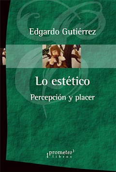 LO ESTETICO PERCEPCION Y PLACER DE GUTIERREZ EDUARDO