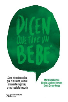 DICEN QUE TUVE UN BEBE (COLECCION SINGULAR) DE CARRERA MARIA LINA / SARALEGUI FERRANTE NATALIA / ORREGO HOYOS GLORIA