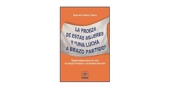 LA PROEZA DE ESTAS MUJERES Y UNA LUCHA A BRAZO PARTIDO-MARIA DEL CARMEN VALERIO