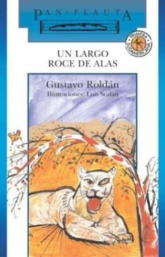 UN LARGO ROCE DE ALAS (COLECCION PAN FLAUTA 70) DE ROLDAN GUSTAVO