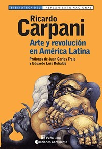 ARTE Y REVOLUCION EN AMERICA LATINA (BIBLIOTECA DEL PEN SAMIENTO NACIONAL) DE CARPANI RICARDO