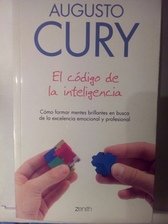 CODIGO DE LA INTELIGENCIA COMO FORMAR MENTES BRILLANTES EN BUSCA DE LA EXCELENCIA (RUSTICO) DE CURY AUGUSTO