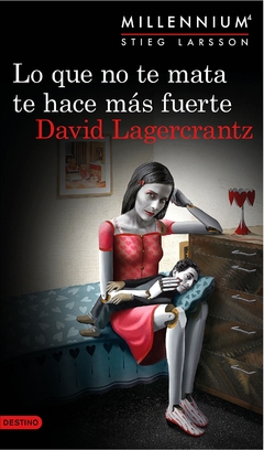 LO QUE NO TE MATA TE HACE MAS FUERTE (SAGA MILLENNIUM 4) (BOLSILLO) DE LAGERCRANTZ DAVID