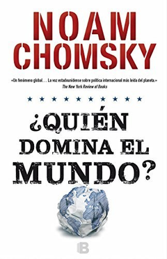 QUIEN DOMINA EL MUNDO (COLECCION NO FICCION) DE CHOMSKY NOAM