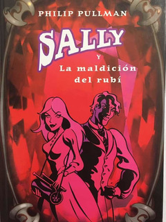 SALLY Y LA MALDICION DEL RUBI (CARTONE) DE PULLMAN PHILIP