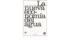 LA NUEVA ECONOMIA DEL AGUA-FEDERICO AGUILERA KLINK