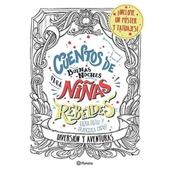 CUENTOS DE BUENAS NOCHES PARA NIÑAS REBELDES DIVERSION Y AVENTURAS (CON POSTER Y TATUAJES) DE FAVILLI ELENA / CAVALLO FRANCESCA