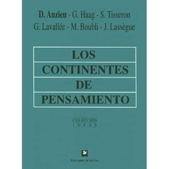 CONTINENTES DE PENSAMIENTO LOS DE ANZIEU ,HAAG ,TISSERON ,LAVALLEE ,BOUBLI