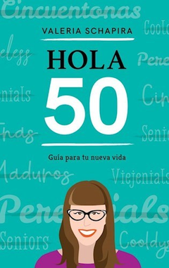 HOLA 50 GUIA PARA TU NUEVA VIDA DE SCHAPIRA VALERIA