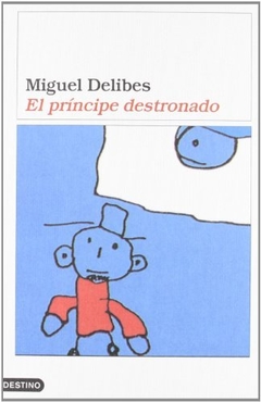 EL PRINCIPE DESTRONADO MIGUEL DELIBES