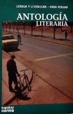 ANTOLOGIA LITERARIA LENGUA Y LITERATURA PARA PENSAR