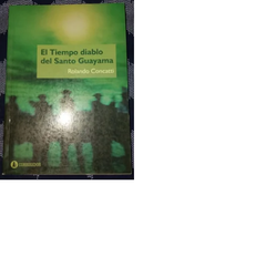 EL TIEMPO DIABLO DEL SANTO GUAYAMA, AUTOR Concatti, Rolando.