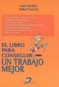 EL LIBRO PARA CONSEGUIR UN TRABAJO MEJOR Autor: Puchol Isabel, Puchol Luis