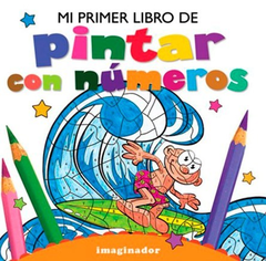 MI PRIMER LIBRO DE PINTAR CON NUMEROS (COLECCION MI PRIMER LIBRO DE) DE GOGNI LUCIANA B.