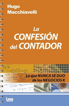 CONFESION DEL CONTADOR LO QUE NUNCA SE DIJO DE LOS NEGOCIOS K (COLECCION FILO Y CONTRAFILO) DE MACCHIAVELLI HUGO