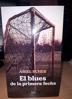 BLUES DE LA PRIMERA FECHA,EL -SCHER ARIEL