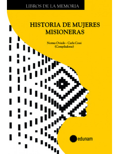 HISTORIA DE LAS MUJERES MISIONERAS - Norma Oviedo/ Carla Cossi