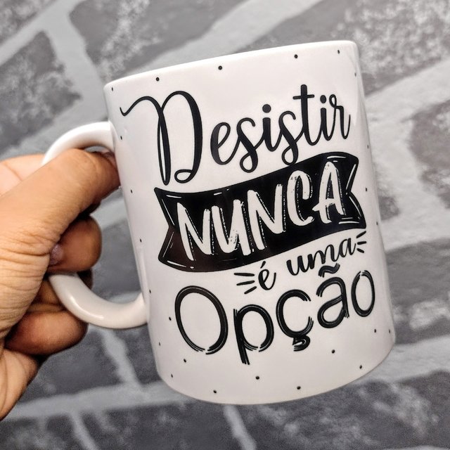 Caneca Nunca desista de Sônia Rondon - Colab55