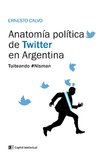 ANATOMIA POLITICA DE TWITTER EN ARGENTINA