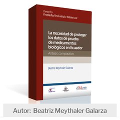 Libro: La necesidad de proteger los datos de prueba de medicamentos biológicos en Ecuador