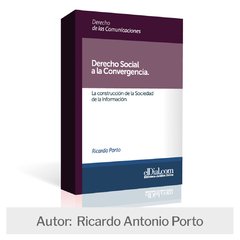 Libro: Derecho Social a la convergencia. La construcción de la sociedad de la información - comprar online