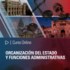Curso Online: Organización del estado y funciones administrativas