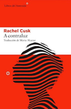 A contraluz - Rachel Cusk / Ed: Libros del Asteroide