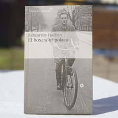 El boxeador polaco - Halfon Eduardo / Ed: Libros del Asteroide