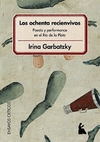Los ochenta recienvivos. Poesía y performance en el Río de la Plata - Irina Garbatzky / Ed: Beatriz Viterbo Editora