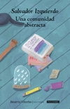 Una comunidad abtracta - Salvador Izquierdo / Ed: Beatriz Viterbo Editora