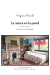 La marca en la pared y otros cuentos - Virginia Woolf / Ed: La Mariposa y la Iguana
