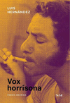 Vox horrísona. Poesía reunida 1961-1977 - Luis Hernández / Ed: Nebliplateada