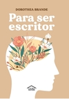 Para Ser Escritor - Dorothea Brande / Ed: China Editora