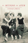 El Mundo de Ayer - Stefan Zweig / Ed: Libros del Zorzal