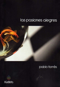 Las pasiones alegres - Farrés Pablo / Ed: Nudista